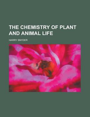 Book The Chemistry Of Plant And Animal Life free