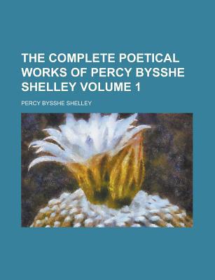 Book The Complete Poetical Works Of Percy Bysshe Shelley (v. 1) free