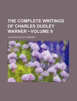 Book The Complete Writings Of Charles Dudley Warner (v. 9) free