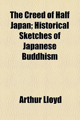 Book The Creed Of Half Japan; Historical Sketches Of Japanese Buddhism free