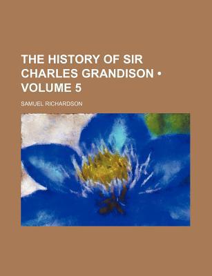 Book The History Of Sir Charles Grandison (v. 5) free