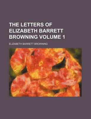 Book The Letters Of Elizabeth Barrett Browning (volume 1) free