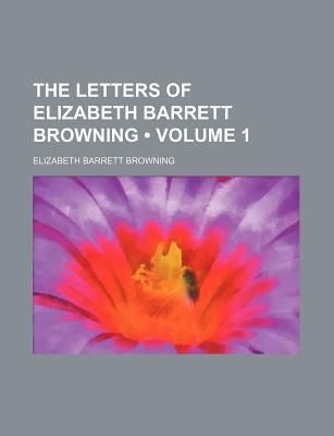 Book The Letters Of Elizabeth Barrett Browning (volume 1) free