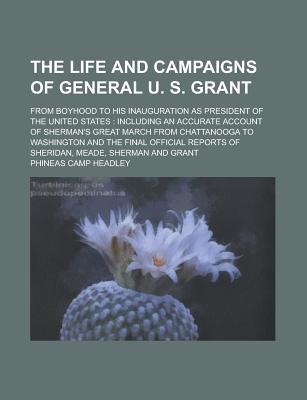Book The Life And Campaigns Of General U. S. Grant free