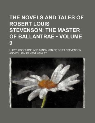 Book The Novels And Tales Of Robert Louis Stevenson (volume 9); The Master Of Ballantrae free