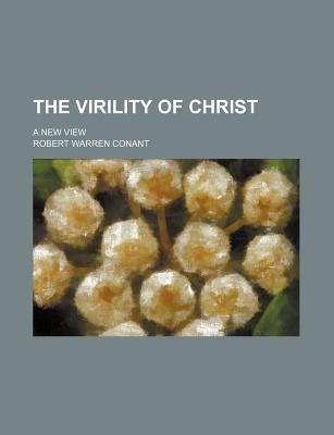 Book The Virility Of Christ; A New View free