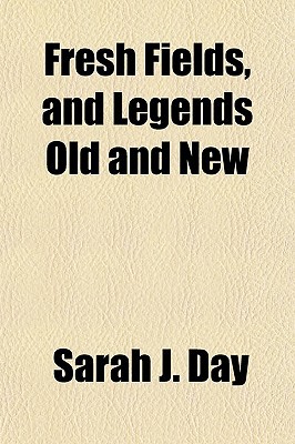 Book Fresh Fields, And Legends Old And New free