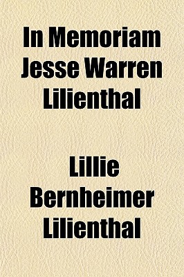Book In Memoriam Jesse Warren Lilienthal In Memoriam Jesse Warren Lilienthal free