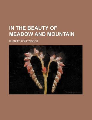 Book In The Beauty Of Meadow And Mountain free