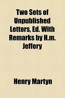 Book Two Sets Of Unpublished Letters, Ed. With Remarks By H.m. Jeffery free
