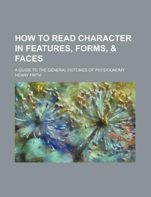 Book How To Read Character In Features, Forms, & Faces free