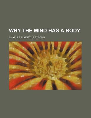 Book Why The Mind Has A Body (1903) free