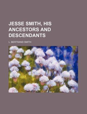 Book Jesse Smith, His Ancestors And Descendants free
