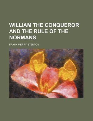 Book William The Conqueror And The Rule Of The Normans free