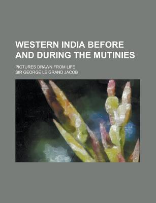 Book Western India Before And During The Mutinies free