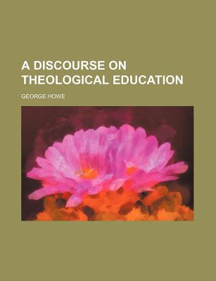 Book A Discourse On Theological Education free