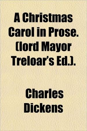 Book A Christmas Carol In Prose. (lord Mayor Treloar's Ed.). free
