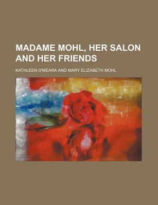 Book Madame Mohl, Her Salon And Her Friends free