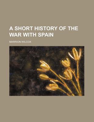 Book A Short History Of The War With Spain free