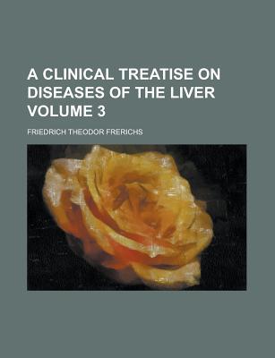 Book A Clinical Treatise On Diseases Of The Liver (volume 3) free