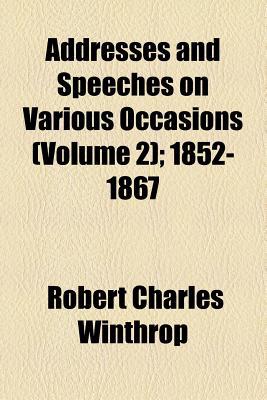 Book Addresses And Speeches On Various Occasions (volume 2); 1852-1867 free