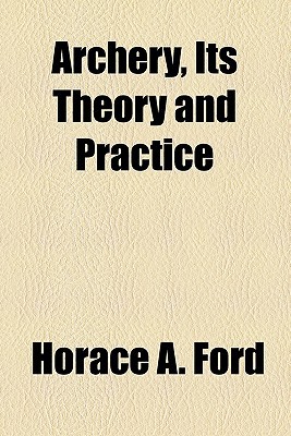 Book Archery, Its Theory And Practice free