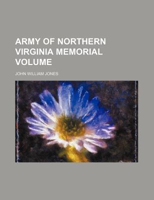Book Army Of Northern Virginia Memorial Volume free