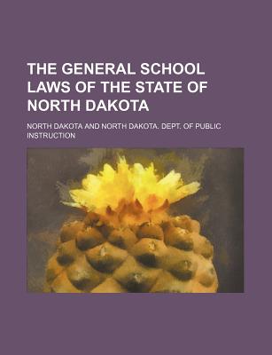 Book The General School Laws Of The State Of North Dakota free