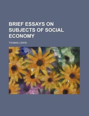Book Brief Essays on Subjects of Social Economy free