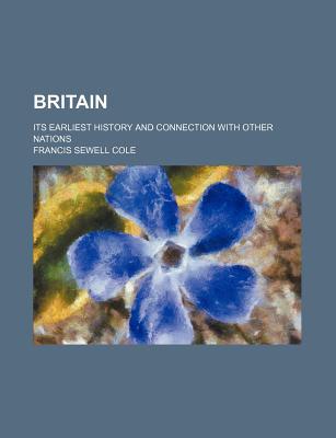 Book Britain; Its Earliest History And Connection With Other Nations free