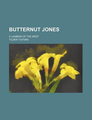 Book Butternut Jones; A Lambkin Of The West free