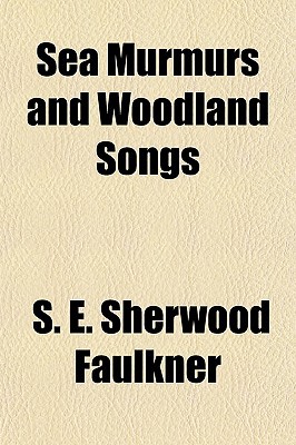 Book Sea Murmurs And Woodland Songs free