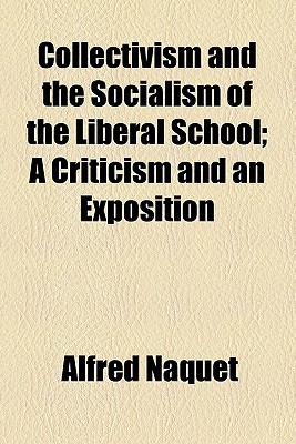 Book Collectivism And The Socialism Of The Liberal School; A Criticism And An Exposition free
