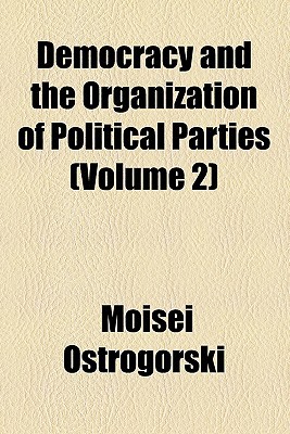 Book Democracy And The Organization Of Political Parties (volume 2) free