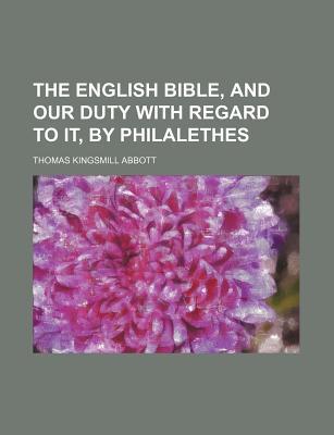 Book The English Bible, And Our Duty With Regard To It, By Philalethes free