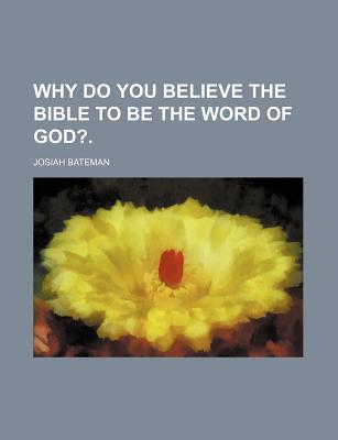 Book Why Do You Believe The Bible To Be The Word Of God?. free