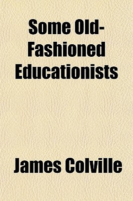 Book Some Old-fashioned Educationists free
