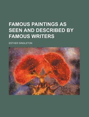 Book Famous Paintings As Seen And Described By Famous Writers free Book Famous Paintings As Seen And Described By Famous Writers free