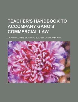 Book Teacher's Handbook To Accompany Gano's Commercial Law free