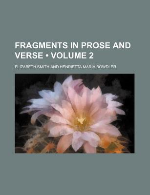 Book Fragments In Prose And Verse (volume 2) free
