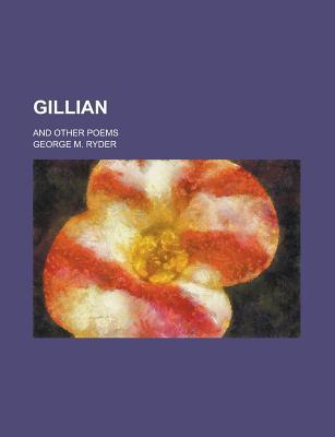 Book Gillian; And Other Poems free