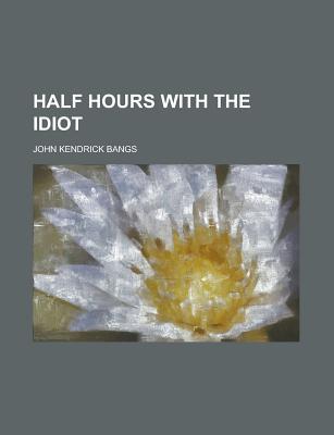 Book Half Hours With The Idiot free
