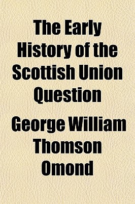 Book The Early History Of The Scottish Union Question free