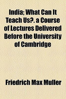 Book India; What Can It Teach Us?. A Course Of Lectures Delivered Before The University Of Cambridge free