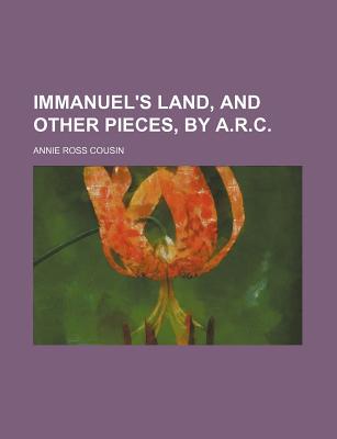 Book Immanuel's Land, And Other Pieces, By A.r.c. free