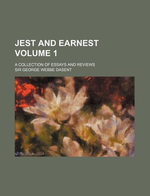 Book Jest And Earnest; A Collection Of Essays And Reviews free