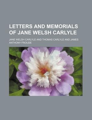 Book Letters And Memorials Of Jane Welsh Carlyle (volume 1) free