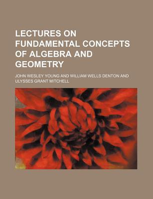 Book Lectures On Fundamental Concepts Of Algebra And Geometry free