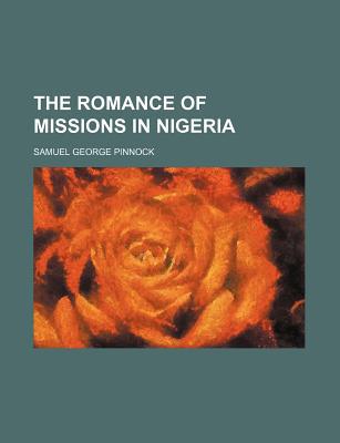 Book The Romance Of Missions In Nigeria free