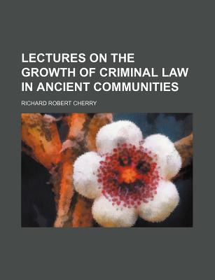 Book Lectures On The Growth Of Criminal Law In Ancient Communities free